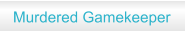 Murdered Gamekeeper