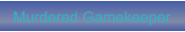 Murdered Gamekeeper